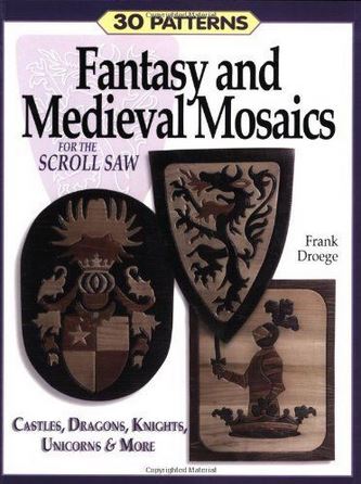 Fantasy and Medieval Mosaics for the Scroll saw