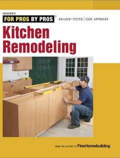 For Pros By Pros: Kitchen Remodeling