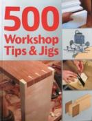 500 Workshop Tips & Jigs