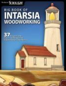 Big Book of Intarsia Woodworking : 37 Projects and Expert Techniques for Segmentation and Intarsia